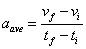 a sub avg = V sub f - V sub i / t sub f - t sub i