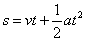 s = vt + 1/2 at squared