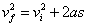 V sub f squared = v sub i squared + 2as